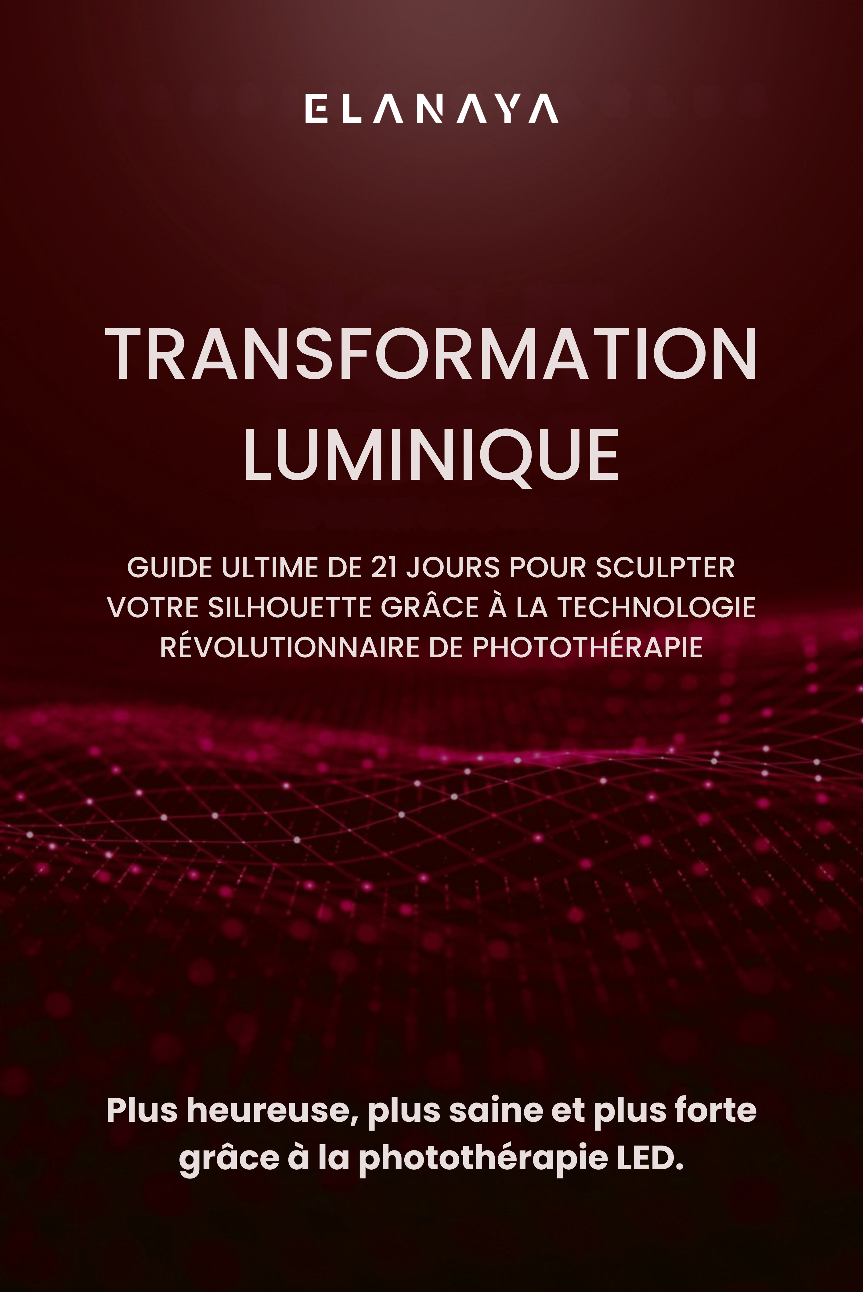 Guide Complet 21 Jours : Sculptez Votre Silhouette avec la Photothérapie LED (+ Plan Nutrition & Exercices)